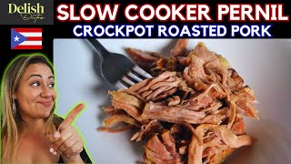 SLOW COOKER PERNIL Crockpot Slow Roasted Pork  Delish DLites  Puerto Rican Dishes [upl. by Ellenar149]