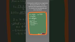 Si el punto medio de un segmento de recta es Pm 1 3 y un extremo del segmento es P17 1 [upl. by Thacker]