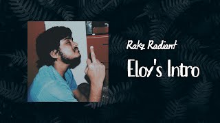 Rakz Radiant  Eloys Intro Explicit  MEMORY LANE EP [upl. by Shutz413]