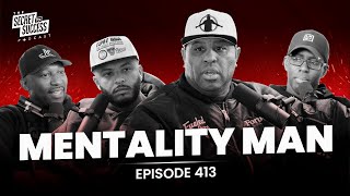 Mentality Man S2S Podcast Episode 413 [upl. by Eisset]