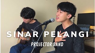 SINAR PELANGI  PROJECTOR BAND  COVER BY ANGGA RAMADAN [upl. by Greff556]