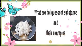 What are deliquescent substance and their examples [upl. by Neerahs698]