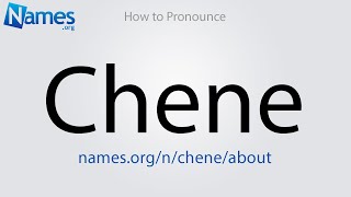 How to Pronounce Chene [upl. by Seuqirdor]