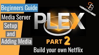 Plex Media Server Setup and Adding Media  Step 2 [upl. by Kimbell]