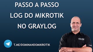 GERENCIAMENTO DE LOG MIKROTIK COM GRAYLOG  LEONARDO VIEIRA [upl. by Enrobialc]