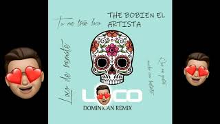 Loco  Beéle Dominican Remix  The Bobien El Artista Video oficial [upl. by Ellenuahs]