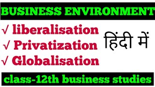 liberalisation privatization and globalization class12th business studies  Business environmen [upl. by Hodges826]