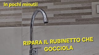 RUBINETTO CHE GOCCIOLA RIPARALO IN POCHI MINUTI Ti insegno come fare [upl. by Christoper]