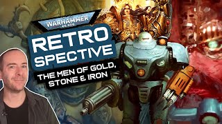 The REAL LORE Behind the MEN OF GOLD STONE and IRON  Warhammer 40000 Retrospective [upl. by Hanae132]