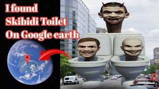 I Found Skibidi Toilet on Google Earth [upl. by Federico626]