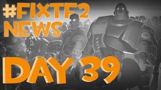 fixtf2 news  Day 39 [upl. by Clinton]