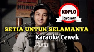 Setia untuk selamanya  karaoke tanpa vokal cewek dangdut koplo [upl. by Assele854]