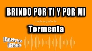 Tormenta  Brindo Por Ti Y Por Mi Versión Karaoke [upl. by Aes28]