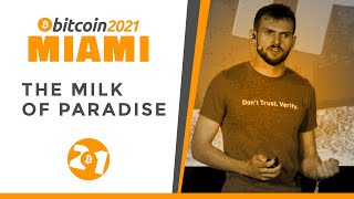 Bitcoin 2021 The Milk Of Paradise Bitcoin And The Western Canon  Allen Farrington [upl. by Eiramacissej]