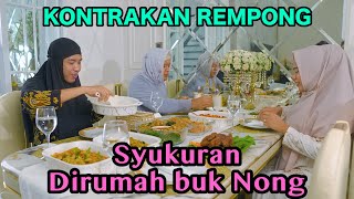 SYUKURAN DIRUMAH BUK NONG  KONTRAKAN REMPONG EPISODE 729 [upl. by Jodi]