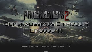 Panzer Corps 2  Generalissimus Campaign  Episode 11  A talk on deployment [upl. by Onateyac]