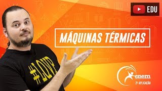 TERMODINÂMICA  Máquinas Térmicas  ENEM PPL [upl. by Murrah]