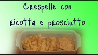 Crespelle con ricotta e prosciutto cotto [upl. by Eckardt36]