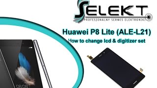 Huawei P8 Lite ALEL21 LCD Screen amp Digitizer Replacement  Wymiana wyświetlacza Selekt [upl. by Hoffman199]