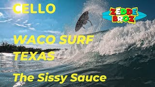 Cello  Waco Surf Texas quotTHE SISSY SAUCEquot [upl. by Udella]