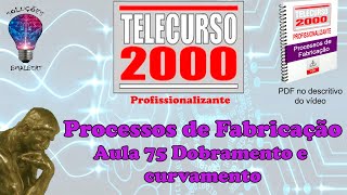 Telecurso 2000  Processos de Fabricação  75 Dobramento e curvamento [upl. by Maise342]