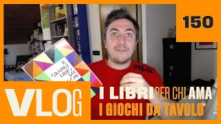 I libri da leggere per chi ama i Giochi da Tavolo  Vlog 150 [upl. by Pampuch206]