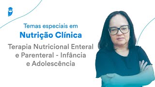 Temas especiais em Nutrição Clínica  Terapia Nutricional Enteral e Parenteral [upl. by Toblat]