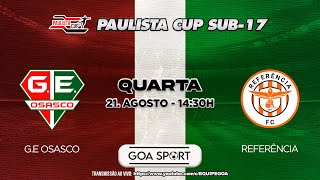 SUB17 GE OSASCO X REFERÊNCIA  1ªRODADA  PAULISTA CUP 2024 [upl. by Aleunamme507]