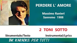 PERDERE LAMORE Massimo Ranieri Karaoke  2 Toni Sotto StrumentaleTesto [upl. by Vokaay]