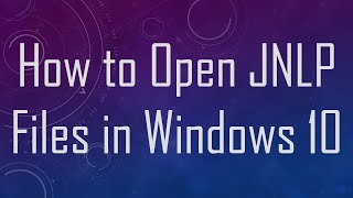 How to Open JNLP Files in Windows 10 [upl. by Marston]