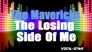 The Mavericks  The Losing Side Of Me Karaoke Version with Lyrics HD VocalStar Karaoke [upl. by Ciro]