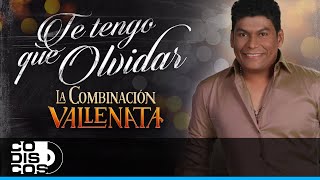 Te Tengo Que Olvidar La Combinacion Vallenata  Video [upl. by Ecirbaf]