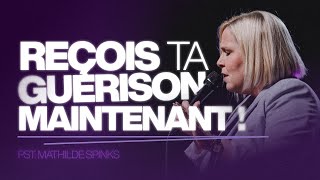 Reçois ta guérison maintenant   Prière et déclarations avec Pst Mathilde Spinks [upl. by Nujra]