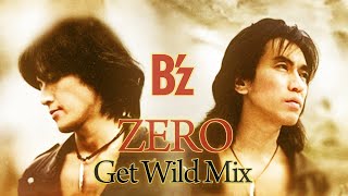 Bz｜ZERO（Get Wild Mix） [upl. by Brunhilda]