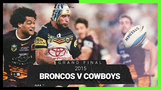 Broncos v Cowboys  Grand Final 2015  Full Match Replay  NRL [upl. by Aynod]