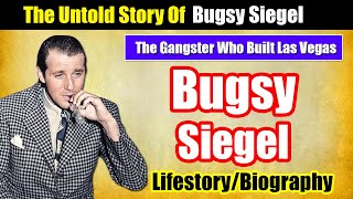 The Mysterious Life of Bugsy Siegel Revealed [upl. by Morris780]