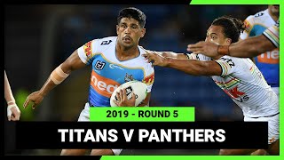 Gold Coast Titans v Penrith Panthers  Round 5 2019  Full Match Replay  NRL [upl. by Oluas700]