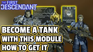 FIRST DESCENDANT Is OVERWHELMING Shield Worth It How To Get The TANKIEST Module In The Game [upl. by Nnylatsirk]