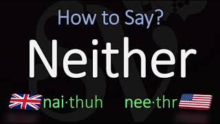 How to Pronounce Neither CORRECTLY Meaning amp Pronunciation [upl. by Underwood]