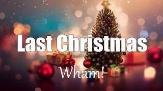 Wham  Last Christmas Lyrics [upl. by Hild]