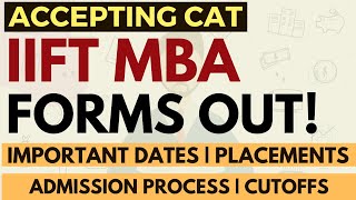 IIFT forms are out Imp Dates First time accepting CAT Expected Cutoff Placements Eligibility [upl. by Fortunato942]