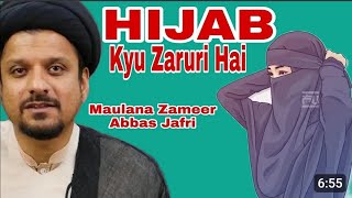 Hijab Kyu Zaruri Hai  Maulana Zameer Abbas Jafri zameerabbasjafri [upl. by Nivahb463]