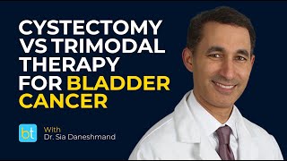 Choosing Between Cystectomy amp Trimodal Therapy for Bladder Cancer Treatment [upl. by Yentrac86]