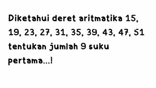 mencari jumlah suku pertama pada deret aritmatika maths matematika deretaritmatika [upl. by Marelda]