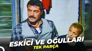 Eskici ve Oğulları  Kadir İnanır Türk Dram Filmi [upl. by Arihas]