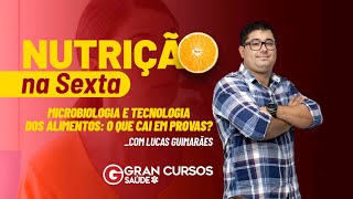 Nutrição na sexta Microbiologia e Tecnologia dos Alimentos O que cai em provas  Lucas Guimarães [upl. by Ynnohj343]