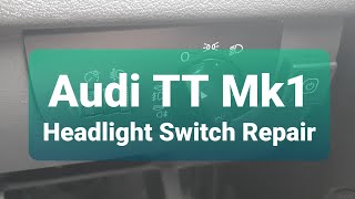 Audi TT Mk1 8N  Headlight Switch Repair [upl. by Ayota]