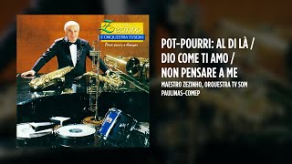 Maestro Zezinho  Potpourri Al di là  Dio come ti amo  Non pensare a me [upl. by Stetson]