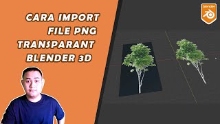 Cara Import File Gambar PNG Transparan Blender 3D [upl. by Lede57]