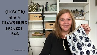 How to sew a Project Drawstring Bag  Beginner Friendly [upl. by Lemart]